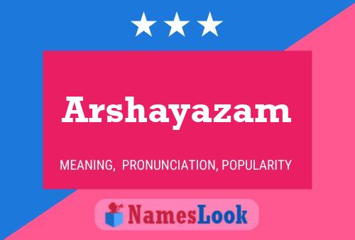 Affiche de nom Arshayazam