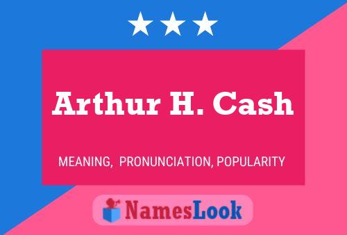 Affiche de nom Arthur H. Cash