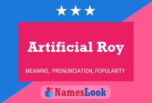 Affiche de nom Artificial Roy