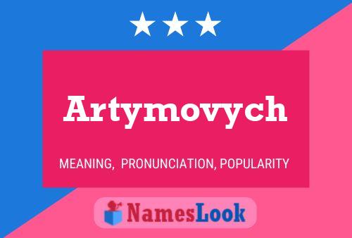 Affiche de nom Artymovych