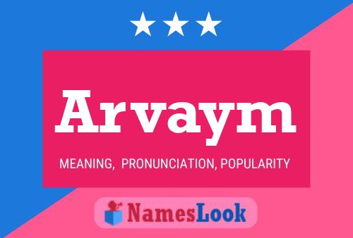 Affiche de nom Arvaym