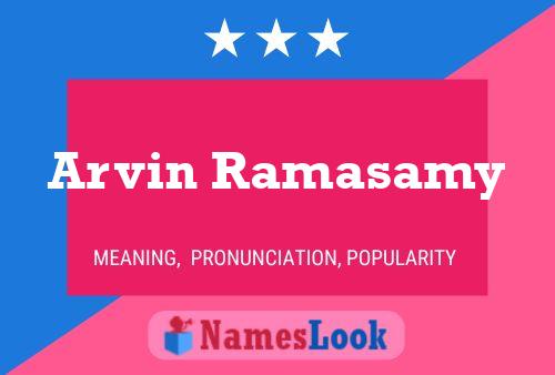 Affiche de nom Arvin Ramasamy