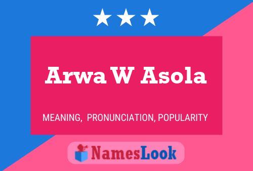 Affiche de nom Arwa W Asola