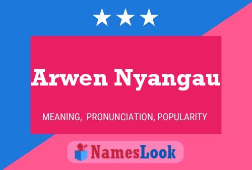 Affiche de nom Arwen Nyangau