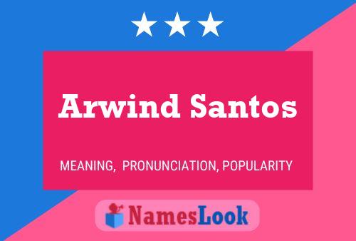 Affiche de nom Arwind Santos