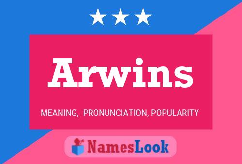 Affiche de nom Arwins