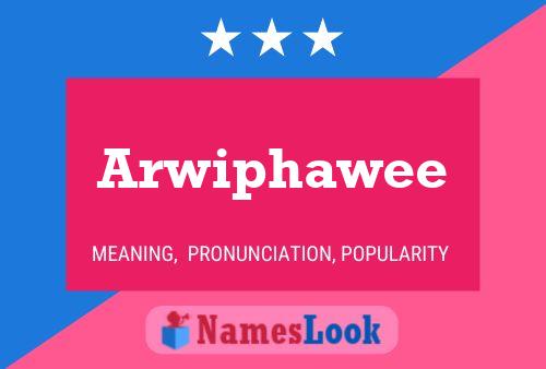 Affiche de nom Arwiphawee