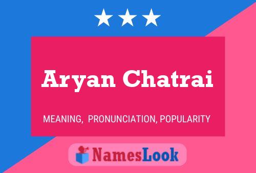 Affiche de nom Aryan Chatrai