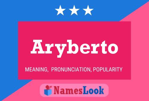 Affiche de nom Aryberto