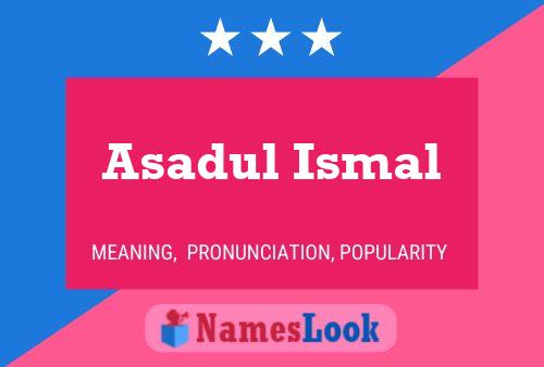 Affiche de nom Asadul Ismal