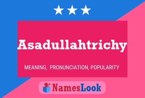 Affiche de nom Asadullahtrichy