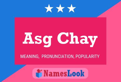 Affiche de nom Asg Chay