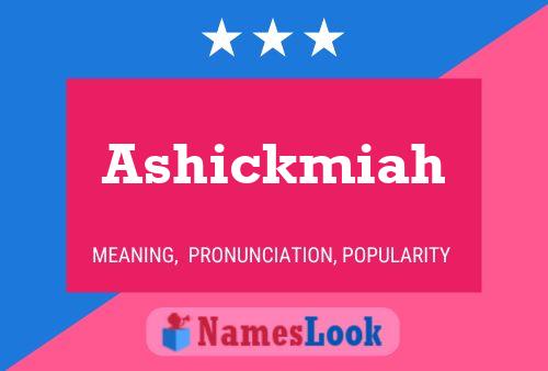 Affiche de nom Ashickmiah