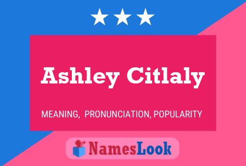 Affiche de nom Ashley Citlaly