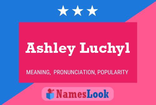 Affiche de nom Ashley Luchyl