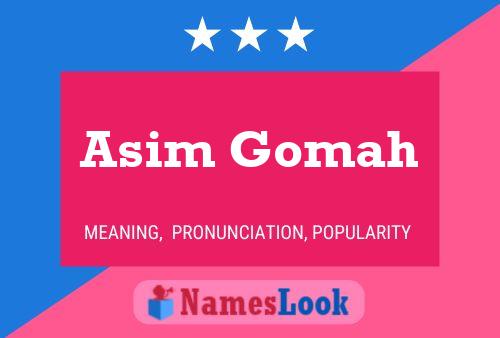 Affiche de nom Asim Gomah