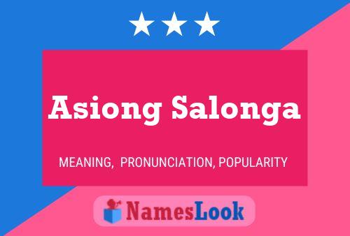 Affiche de nom Asiong Salonga