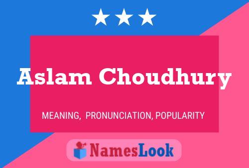 Affiche de nom Aslam Choudhury