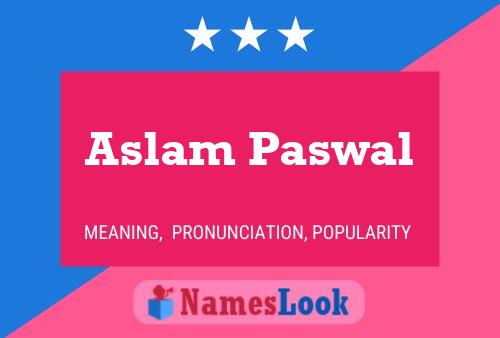 Affiche de nom Aslam Paswal