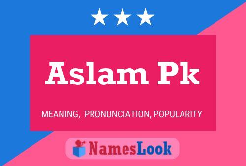 Affiche de nom Aslam Pk