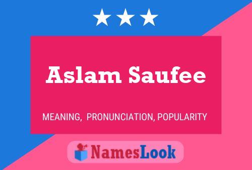 Affiche de nom Aslam Saufee