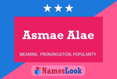 Affiche de nom Asmae Alae