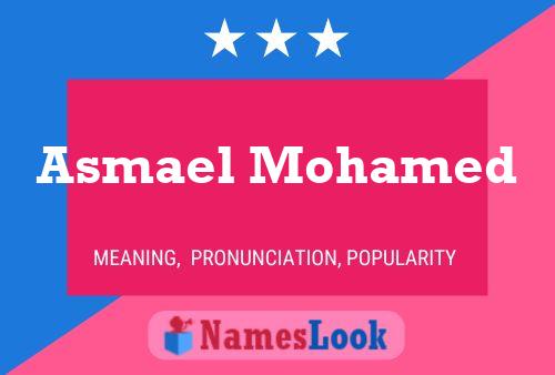 Affiche de nom Asmael Mohamed