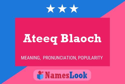 Affiche de nom Ateeq Blaoch