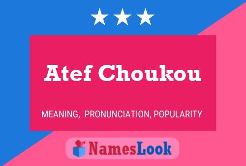 Affiche de nom Atef Choukou