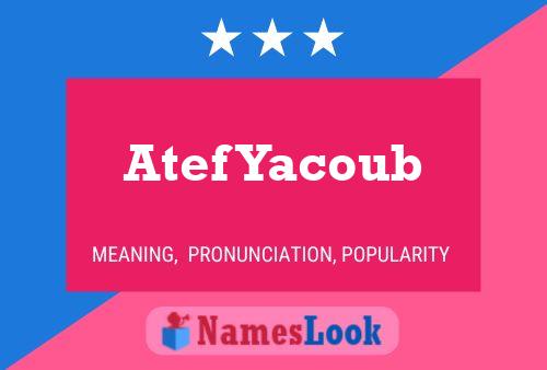 Affiche de nom Atef Yacoub