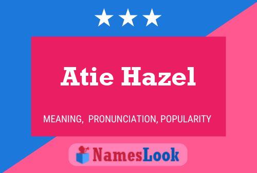 Affiche de nom Atie Hazel