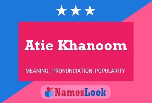 Affiche de nom Atie Khanoom