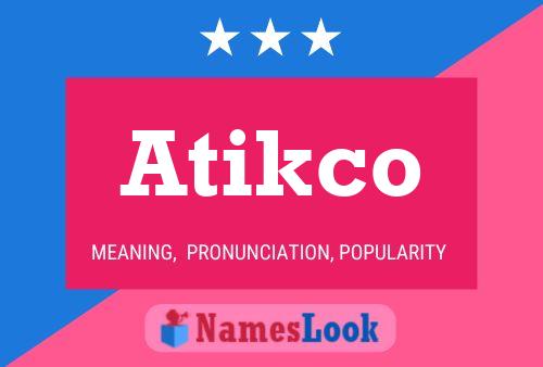 Affiche de nom Atikco