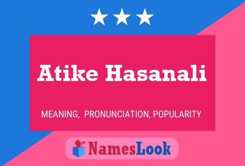 Affiche de nom Atike Hasanali