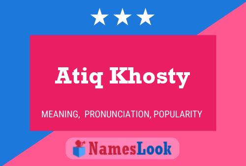 Affiche de nom Atiq Khosty