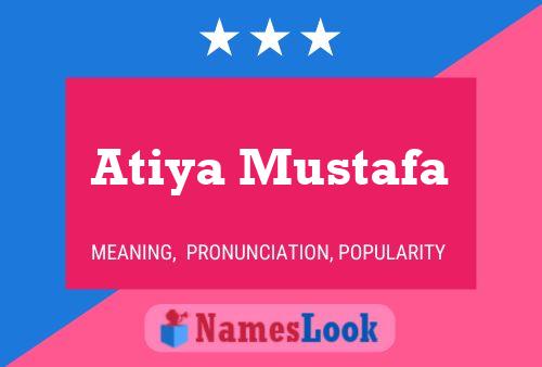 Affiche de nom Atiya Mustafa