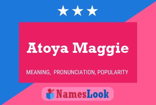 Affiche de nom Atoya Maggie