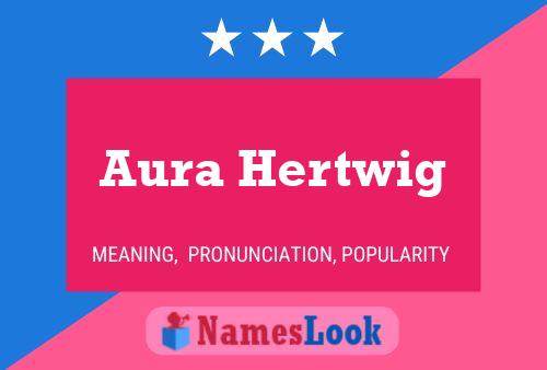 Affiche de nom Aura Hertwig