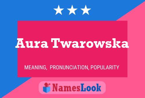 Affiche de nom Aura Twarowska