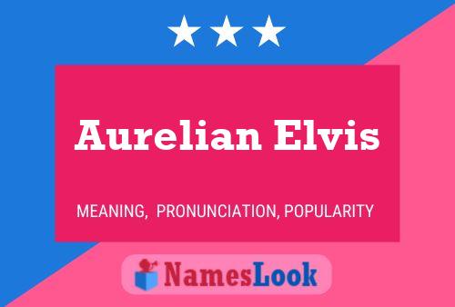 Affiche de nom Aurelian Elvis