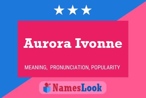 Affiche de nom Aurora Ivonne