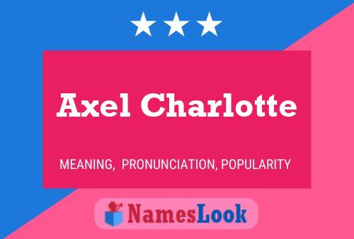 Affiche de nom Axel Charlotte