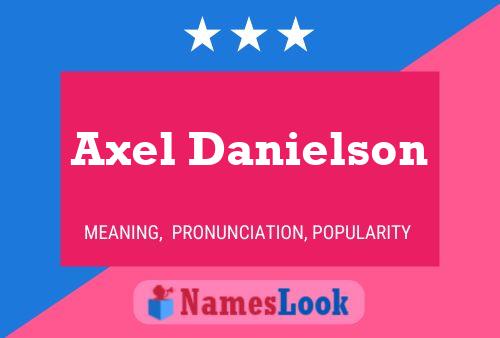 Affiche de nom Axel Danielson