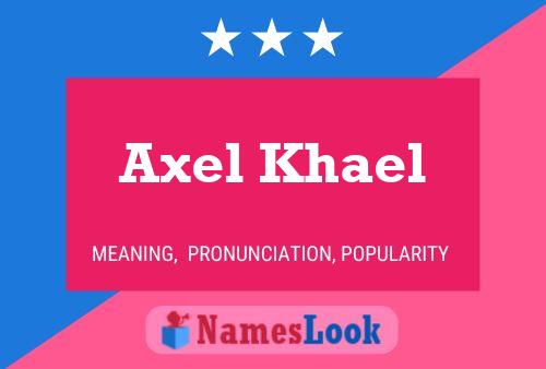 Affiche de nom Axel Khael