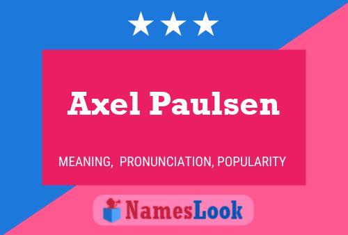 Affiche de nom Axel Paulsen