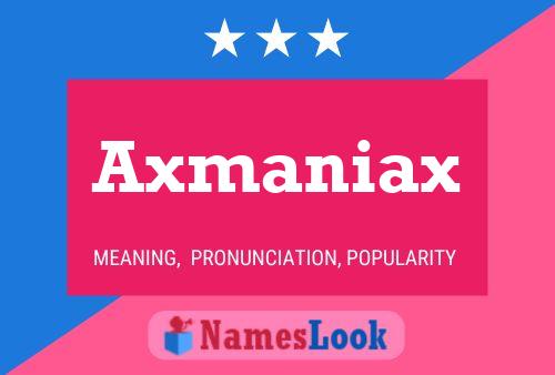 Affiche de nom Axmaniax