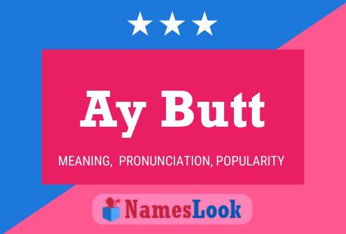 Affiche de nom Ay Butt