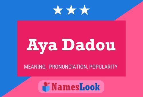 Affiche de nom Aya Dadou