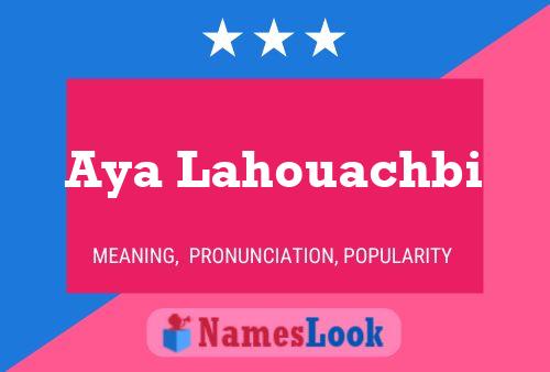 Affiche de nom Aya Lahouachbi