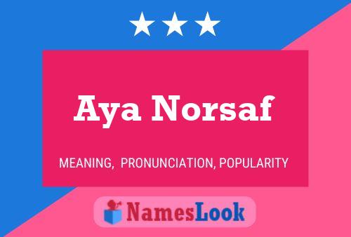 Affiche de nom Aya Norsaf